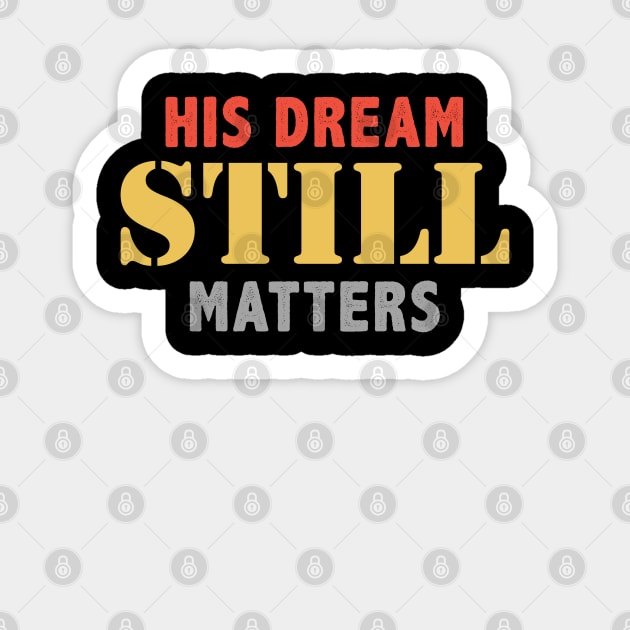 His Dream Still Matters Martin Luther King Day Human Rights Sticker by springins